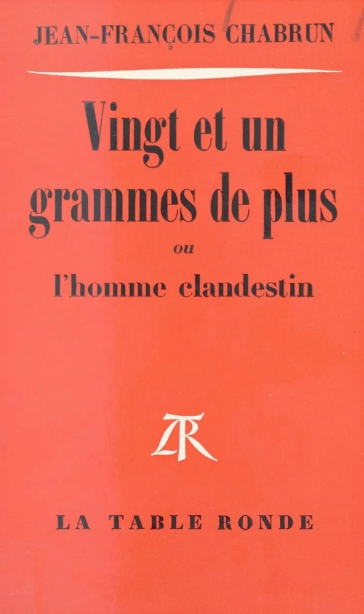 Vingt et un grammes de plus - Jean-François Chabrun - (La Table Ronde) réédition numérique FeniXX