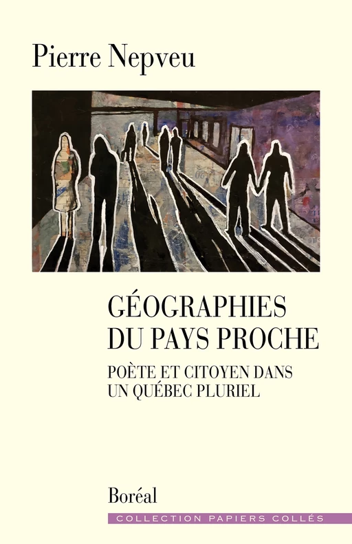 Géographies du pays proche - Pierre Nepveu - Editions du Boréal