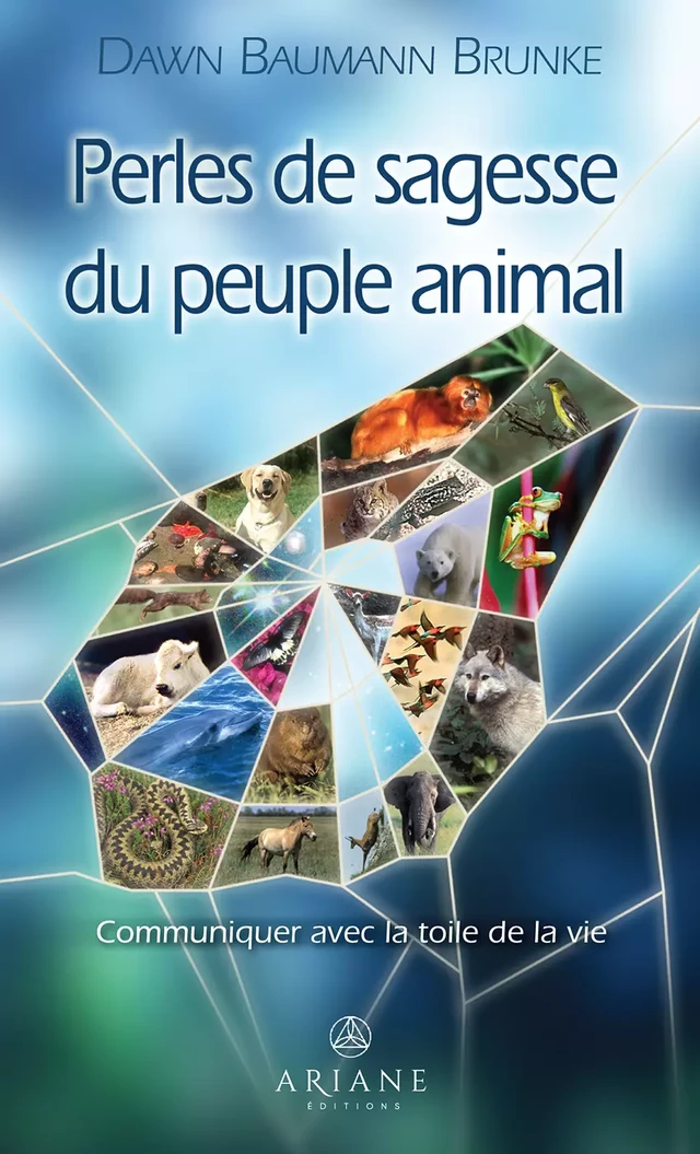 Perles de sagesse du peuple animal - Dawn Baumann Brunke - Éditions Ariane