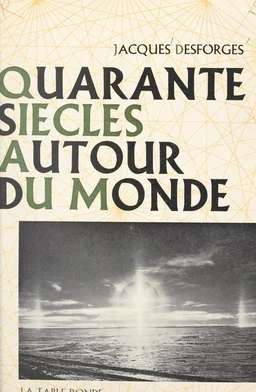 Quarante siècles autour du monde