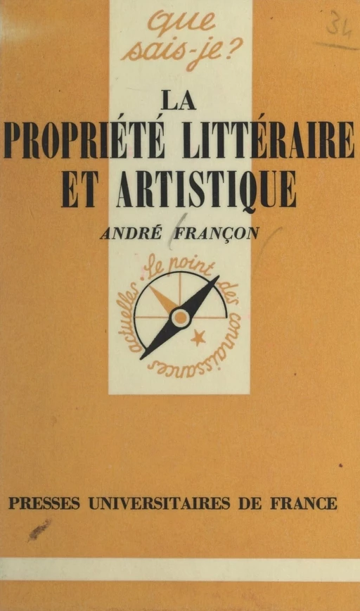 La propriété littéraire et artistique - André Françon - (Presses universitaires de France) réédition numérique FeniXX