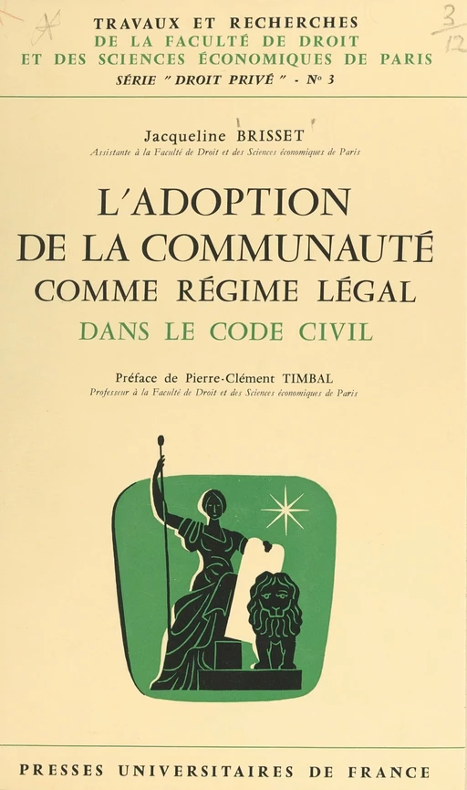 L'adoption de la communauté comme régime légal dans le code civil - Jacqueline Brisset - (Presses universitaires de France) réédition numérique FeniXX