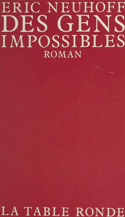 Des gens impossibles - Eric Neuhoff - (La Table Ronde) réédition numérique FeniXX