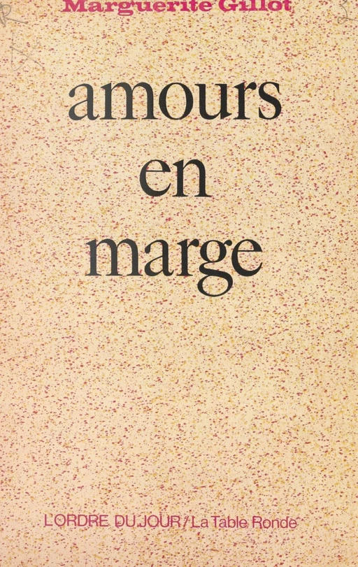 Amours en marge - Marguerite Gillot - (La Table Ronde) réédition numérique FeniXX