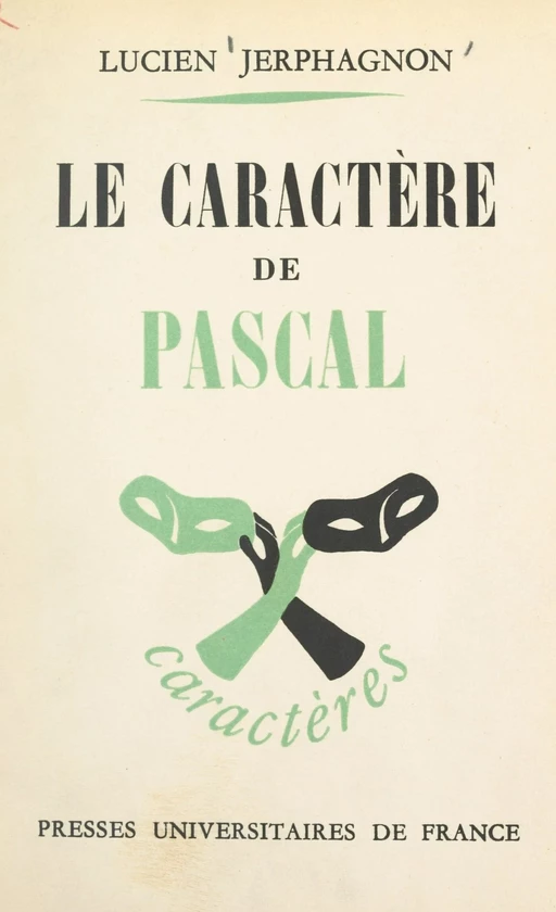 Le caractère de Pascal - Lucien Jerphagnon - (Presses universitaires de France) réédition numérique FeniXX