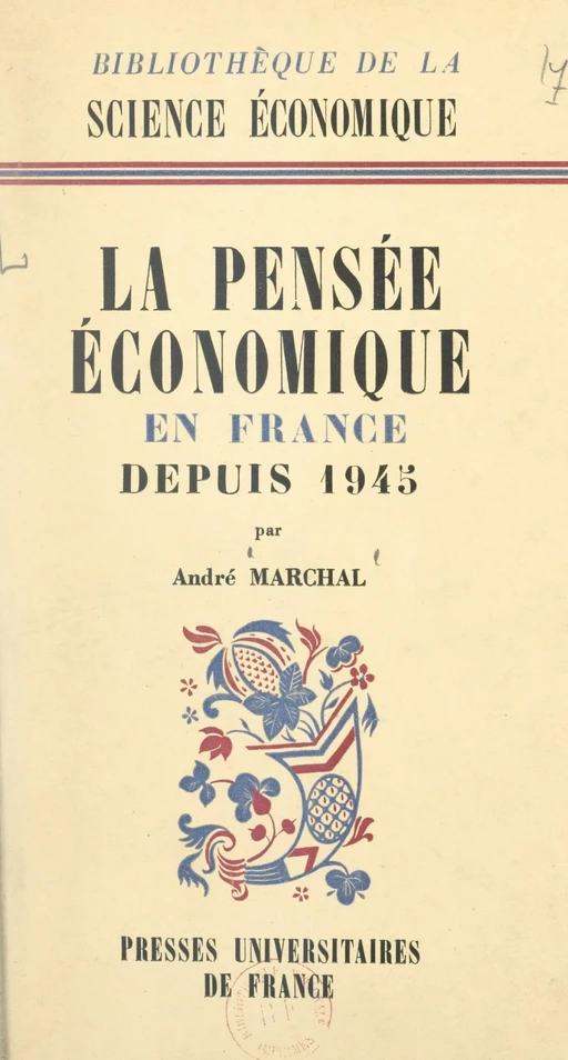 La pensée économique en France depuis 1945 - André Marchal - (Presses universitaires de France) réédition numérique FeniXX