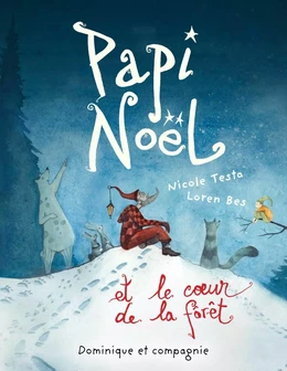 Papi Noël et le coeur de la forêt