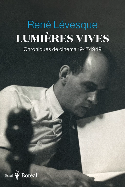 Lumières vives - René Lévesque - Editions du Boréal