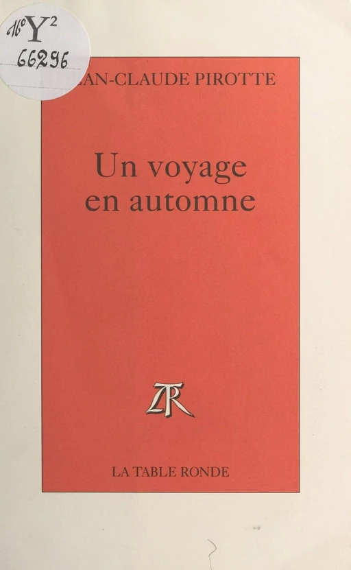 Un voyage en automne - Jean-Claude Pirotte - (La Table Ronde) réédition numérique FeniXX