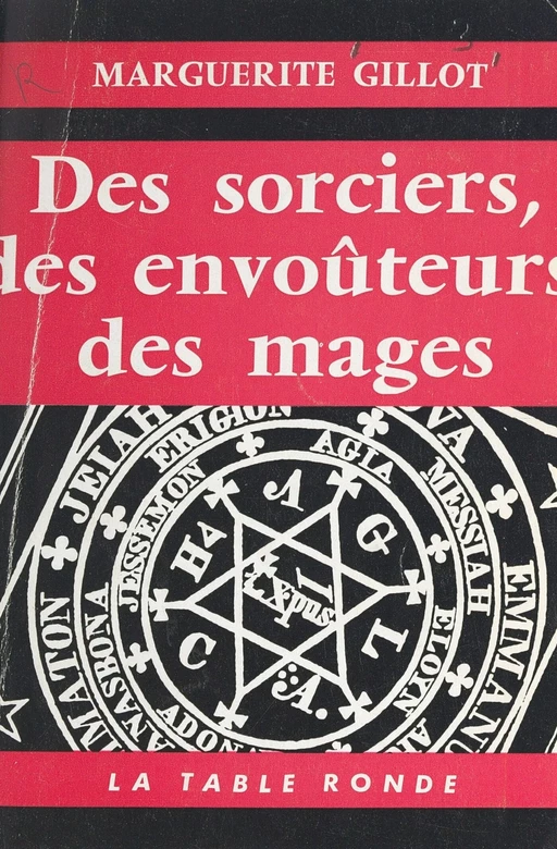 Des sorciers, des envoûteurs, des mages - Marguerite Gillot - (La Table Ronde) réédition numérique FeniXX