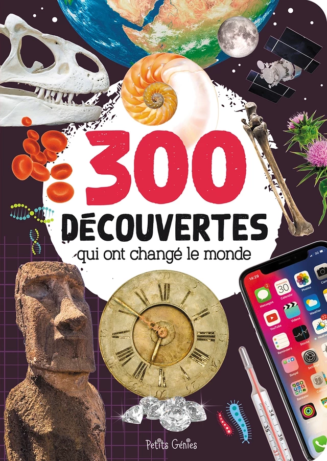 300 découvertes qui ont changé le monde - Mathieu Fortin, Marie-Ève Côté, Valérie Ménard - Petits Génies