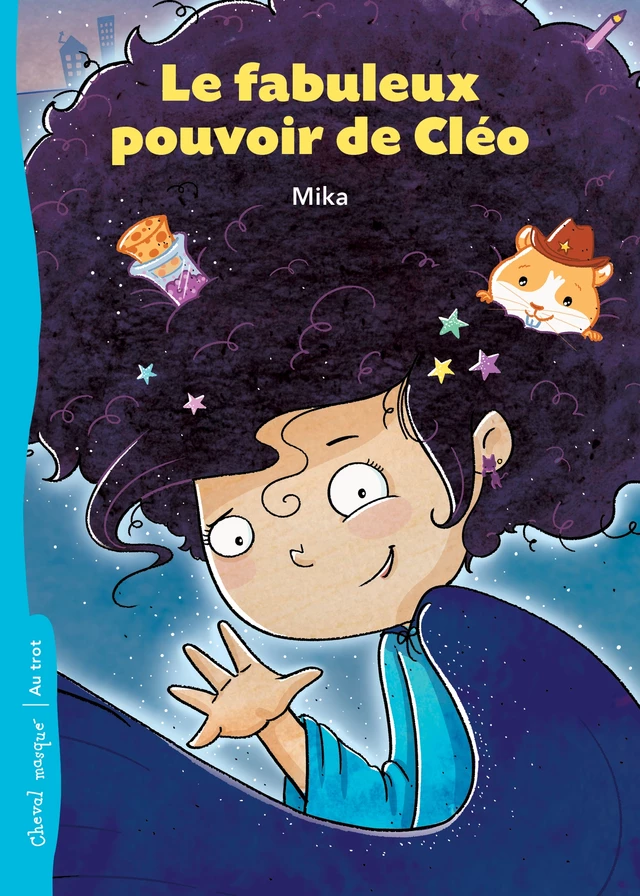 Le fabuleux pouvoir de Cléo -  Mika - Bayard Canada Livres