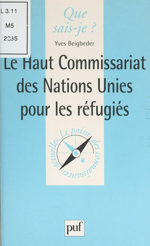 Le Haut commissariat des Nations Unies pour les réfugiés - Yves Beigbeder - (Presses universitaires de France) réédition numérique FeniXX