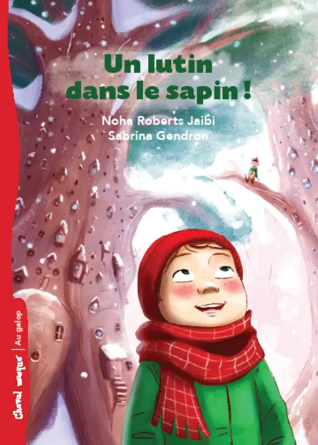 Un lutin dans le sapin! - Noha Roberts Jaibi - Bayard Canada Livres