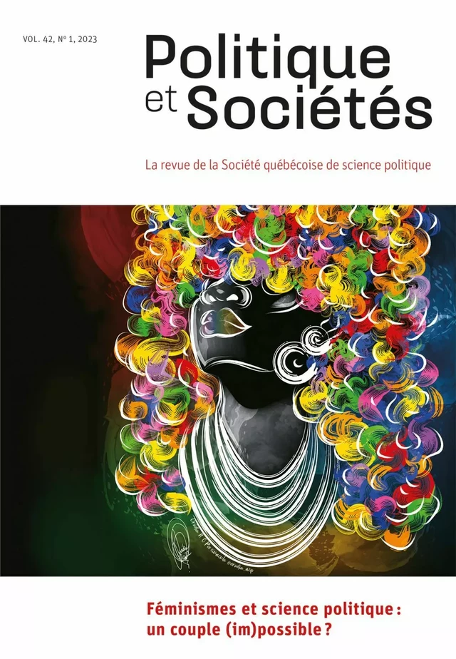 Volume 42, numéro 1, 2023 Féminismes et science politique : un couple (im)possible ? - Danielle Coenga-Oliveira, Priscyll Anctil Avoine, Stéphanie Mayer, Denis Carlier, Rose Ndengue, Sarah Rétif, Anne-Marie Veillette, Margaux Le Donné, Jill Vickers - Société québécoise de science politique - Politique et Sociétés