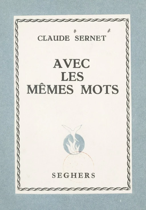 Avec les mêmes mots - Claude Sernet - (Seghers) réédition numérique FeniXX