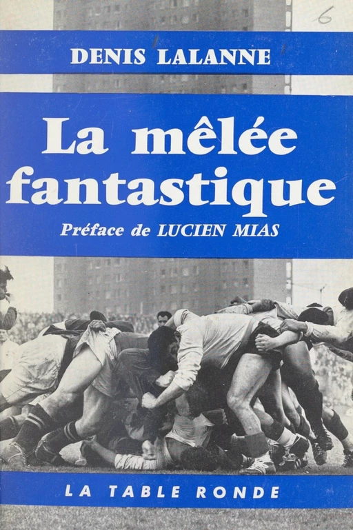 La mêlée fantastique - Denis Lalanne - (La Table Ronde) réédition numérique FeniXX