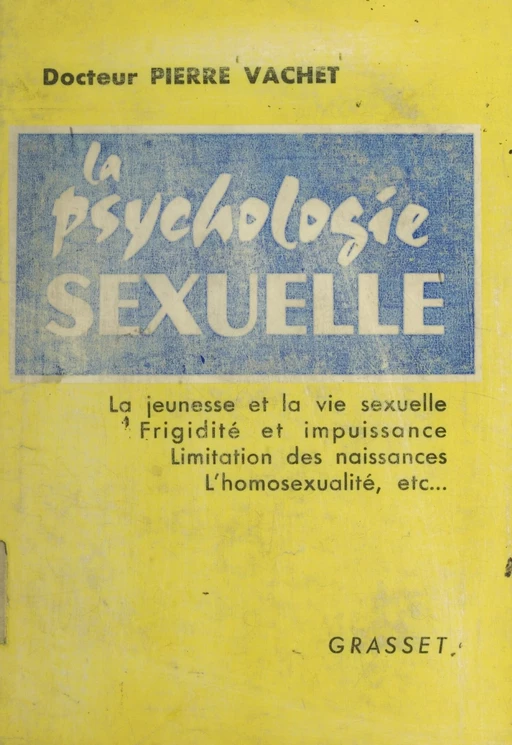 La psychologie sexuelle - Pierre Vachet - (Grasset) réédition numérique FeniXX