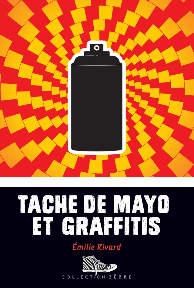 Tache de mayo et graffitis - Émilie Rivard - Bayard Canada Livres