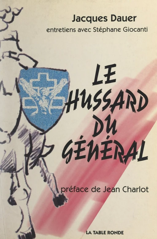 Le hussard du Général - Jacques Dauer - (La Table Ronde) réédition numérique FeniXX