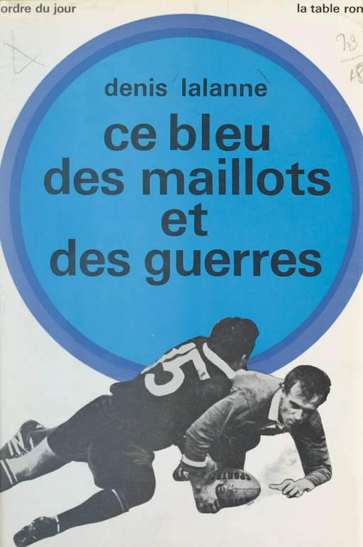 Ce bleu des maillots et des guerres - Denis Lalanne - (La Table Ronde) réédition numérique FeniXX