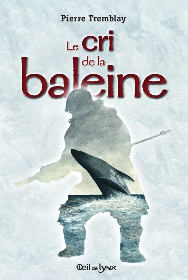 Le cri de la baleine - Pierre Tremblay - Bayard Canada Livres