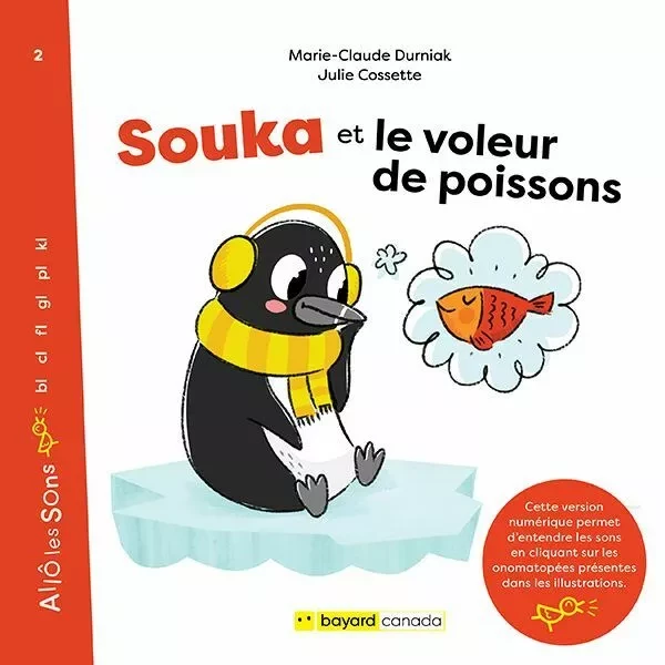 Souka et le voleur de poissons - Découvrez les sons en cliquant sur les onomatopées! - Marie-Claude Durniak - Bayard Canada Livres