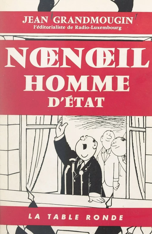 Nœnœil, homme d'État - Jean Grandmougin - (La Table Ronde) réédition numérique FeniXX