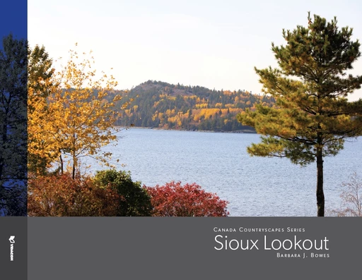 Sioux Lookout - Barbra Bowes - Éditions des Plaines