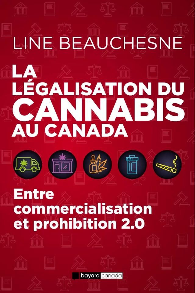 La légalisation du cannabis au Canada - Line Beauchesne - Bayard Canada Livres