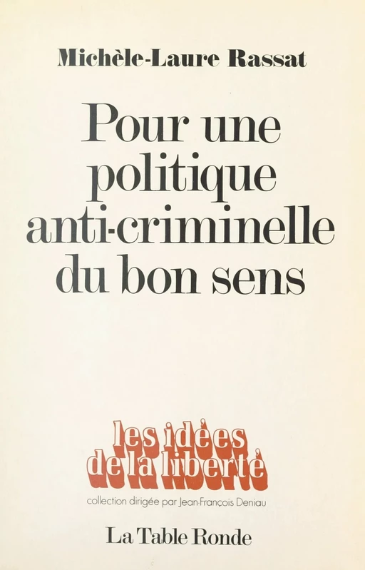 Pour une politique anti-criminelle du bon sens - Michèle-Laure Rassat - (La Table Ronde) réédition numérique FeniXX