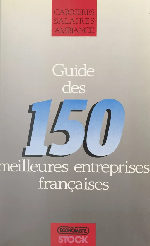 Guide des 150 meilleures entreprises françaises -  Le Nouvel Économiste - (Stock) réédition numérique FeniXX