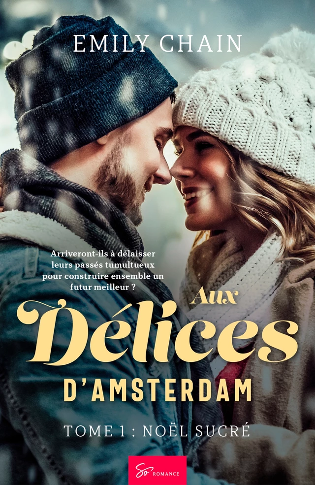 Aux délices d'Amsterdam - Tome 1 - Emily Chain - So Romance