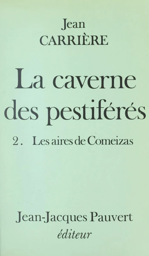 La caverne des pestiférés (2) - Jean Carrière - (Pauvert) réédition numérique FeniXX