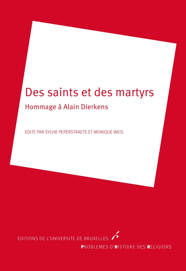 Des saints et des martyrs - Monique Weis, Sylvie Pepertraete - Editions de l'Université de Bruxelles