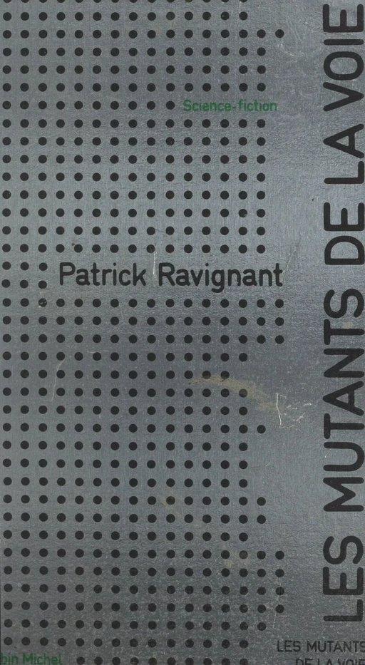 Les mutants de la voie - Patrick Ravignant - (Albin Michel) réédition numérique FeniXX