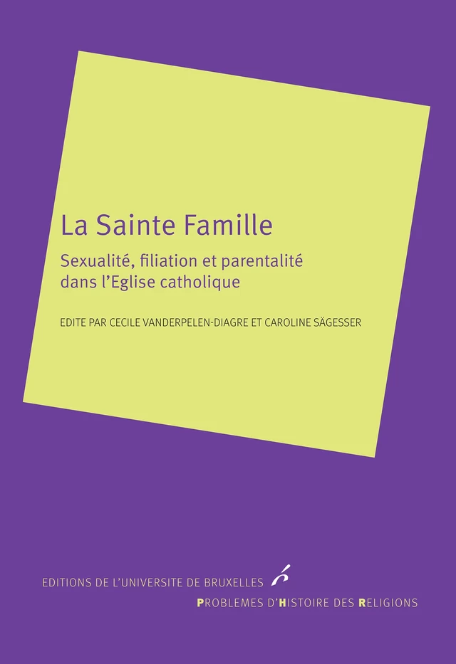 La Sainte famille - Cécile Vanderpelen-Diagre, Caroline Sägesser - Editions de l'Université de Bruxelles