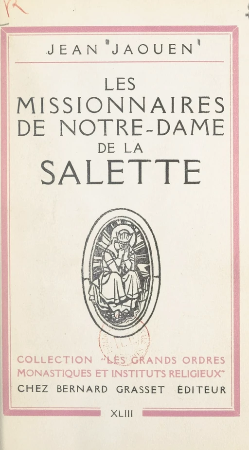 Les missionnaires de Notre-Dame de La Salette - Jean Jaouen - (Grasset) réédition numérique FeniXX