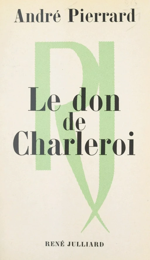 Le don de Charleroi - André Pierrard - (Julliard) réédition numérique FeniXX