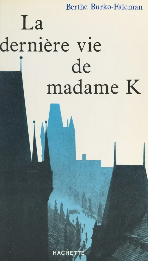 La dernière vie de Madame K... - Berthe Burko-Falcman - (Hachette) réédition numérique FeniXX