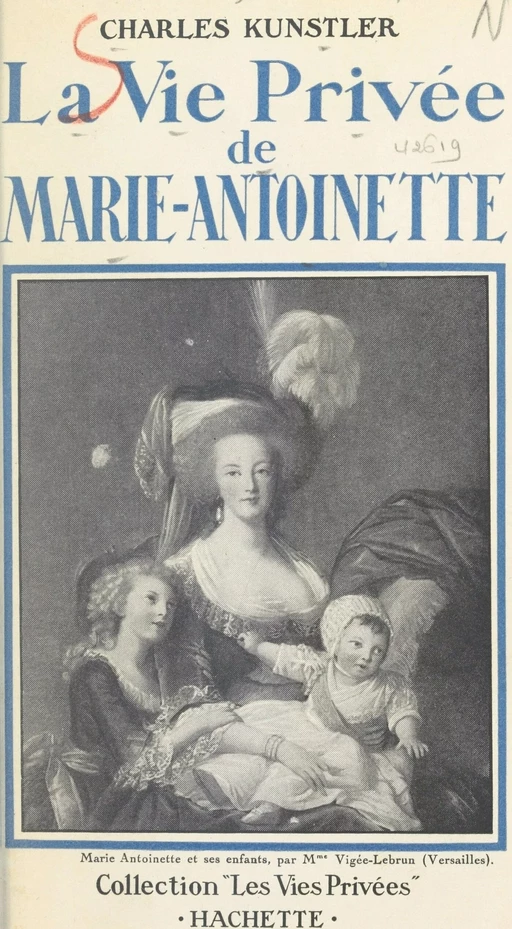 La vie privée de Marie-Antoinette - Charles Kunstler - (Hachette) réédition numérique FeniXX