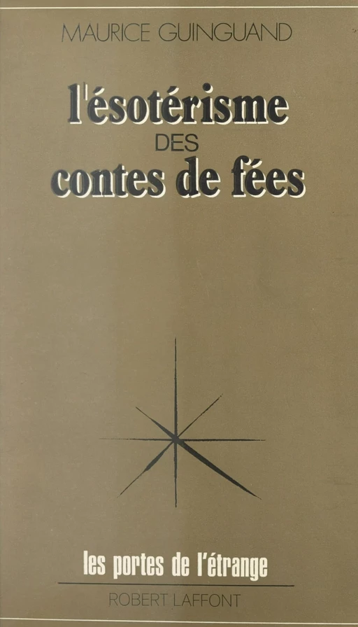 L'ésotérisme des contes de fées - Maurice Guinguand - (Robert Laffont) réédition numérique FeniXX