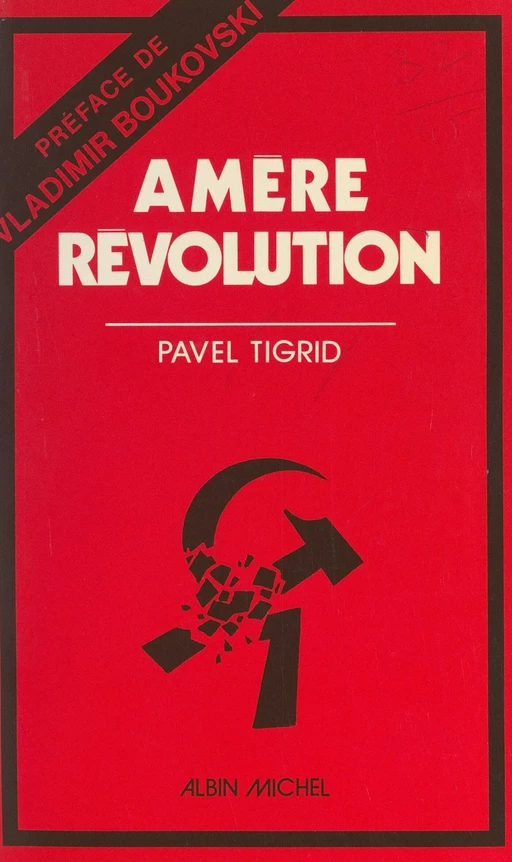 Amère Révolution - Pavel Tigrid - (Albin Michel) réédition numérique FeniXX