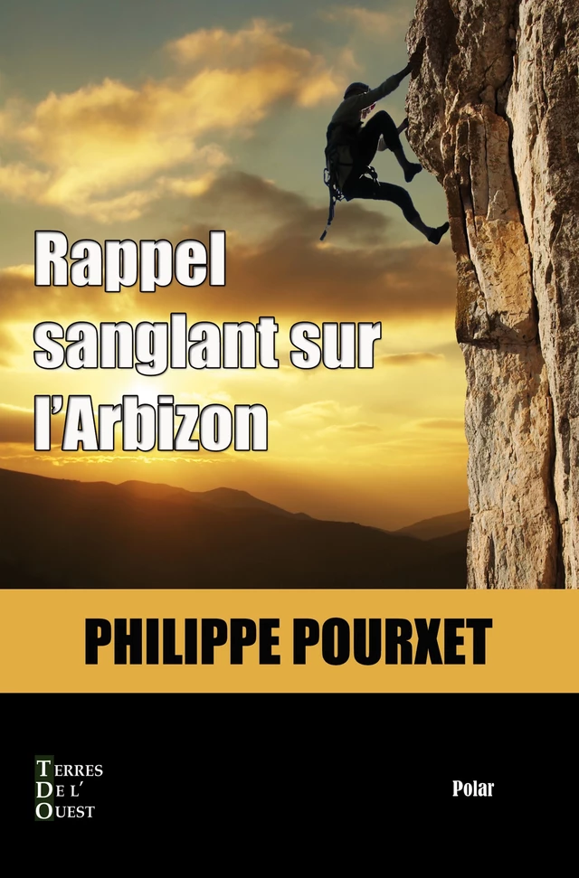 Rappel sanglant sur l'Arbizon - Philippe Pourxet - Terres de l'Ouest