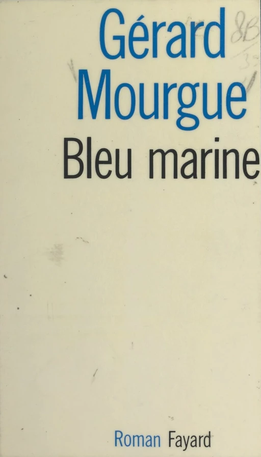 Bleu marine - Gérard Mourgue - (Fayard) réédition numérique FeniXX