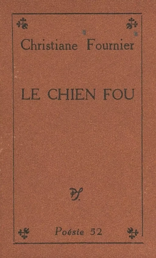 Le chien fou - Christiane Fournier - (Seghers) réédition numérique FeniXX