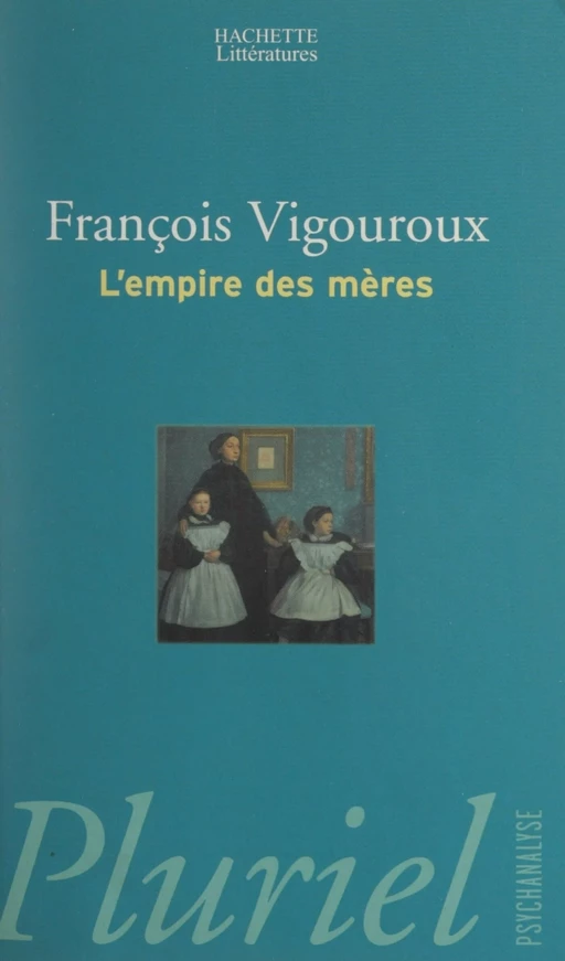 L'empire des mères - François Vigouroux - (Hachette) réédition numérique FeniXX