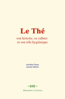 Le Thé : son histoire, sa culture et son rôle hygiénique