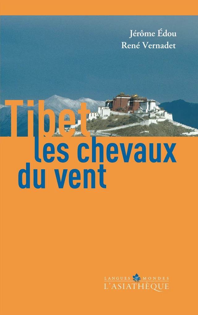 Tibet, les chevaux du vent - Jérôme Edou, René Vernadet - L'Asiathèque