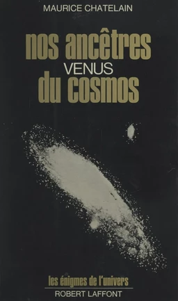 Nos ancêtres venus du cosmos